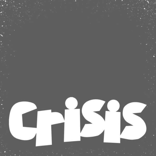 Bold white letters spell the word crisis 